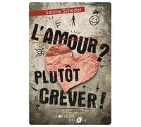 L'amour ? Plutôt crever !