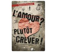L'amour ? Plutôt crever - Sabine Schoder - Joie De Lire - broché - Roman adolescent