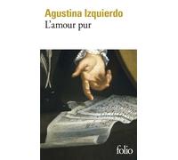 L'Amour pur - Agustina Izquierdo - Gallimard - Poche - Livre