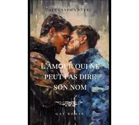 L'Amour qui ne peut pas dire son Nom: Roman Gay