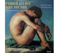 L'Amour qui ose dire son nom : Art et Homosexualité