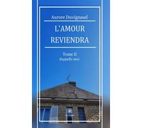L'amour reviendra Tome II Rappelle-moi - Aurore Duvignaud - Le Lys Bleu - broché - Poésie