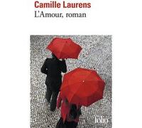 L'amour, roman Camille Laurens (Auteur)