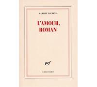 L'amour, roman - Camille Laurens - Gallimard - broché - Roman