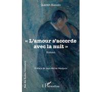Quentin Biasiolo – L'amour s'accorde avec la nuit – Préface Jean‑Michel Maulpoix – Broché