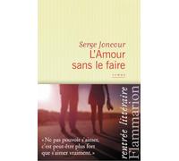 L'Amour sans le faire Serge Joncour (Auteur)