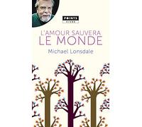 L'Amour sauvera le monde: Mes plus belles pages chrétiennes