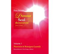 L'amour, seul, demeurera...: Jésus à Dany Volume 1