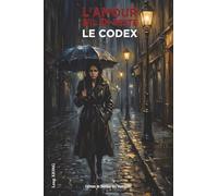 L'amour, s'il en reste - Le Codex