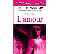 L'amour - Soins angéliques - Joane Flansberry - Dauphin Blanc - broché - Guide