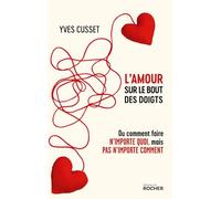 L'amour Sur Le Bout Des Doigts - Ou Comment Faire N'importe Quoi, Mais Pas N'importe Comment