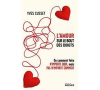 L'amour sur le bout des doigts Yves Cusset (Auteur)