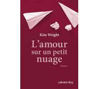 L'Amour sur un petit nuage - Kim Wright - Calmann-Levy - broché - Roman
