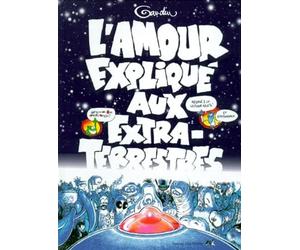 L'amour terrien expliqué aux Extra-Terrestres
