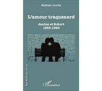 L'amour Traquenard - Janine Et Robert (1953-1963) | Occasion