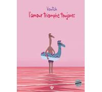 L'amour triomphe toujours, 4e éd. revue