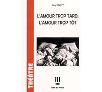 L'amour Trop Tard, L'amour Trop Tôt