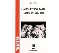 L'amour trop tard l'amour trop tôt