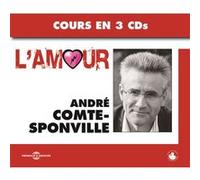 L'amour un cours en trois cd audio par andre comte-sponville COMTE -SPONVILLE (Auteur)