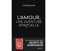 L'Amour, une aventure spirituelle - Lila Rhiyourhi - Leduc S. - broché - Essai
