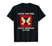 l'amour Unit ce Que Les frontières divisent T-Shirt