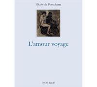 L'amour voyage - Nicole de Pontcharra - Non Lieu - broché - Poésie