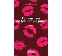 L'amour Vrai Au Féminin Singulier