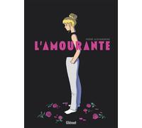 Pierre Alexandrine – L'Amourante – Cartonné – Glénat