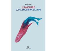 L'amoure looks something like you - Eric Noël - Hamac - broché - Théâtre