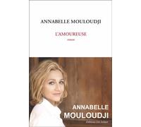 L'amoureuse - Annabelle Mouloudji - Leo Scheer - broché - Roman