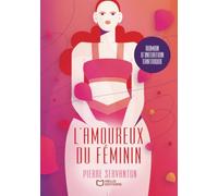L'amoureux du féminin - Roman d'initiation tantrique