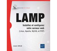 LAMP - Installez et configurez votre serveur web (Linux, Apache, MySQL et PHP) - Jacques Serlan - Eni Editions - broché - Manuel