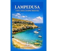 Lampedusa: L’Isola dove è sempre primavera