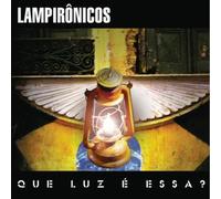 Lampironicos - Que Luz E Essa?