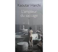 Kaoutar Harchi – L'ampleur du saccage – Roman – Broché – Actes Sud