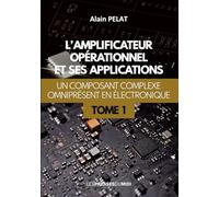 L'amplificateur opérationnel et ses applications Tome 1