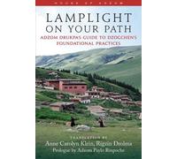 Lamplight on Your Path Adzom Drukpa's Guide to Dzogchen's Foundational Practices - Anne Carolyn Klein - Wisdom Publications - ebook (ePub) - Livre