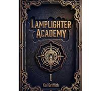 Lamplighter Academy Vol I: A Post-Apocalyptic LitRPG Adventure