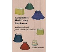 Lampshades Made Using Parchment - An Illustrated Guide For The Home Craft Enthusiast
