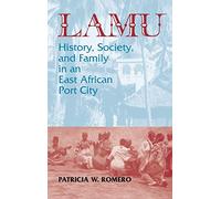 Lamu: History, Society, and Family in an East African Port City