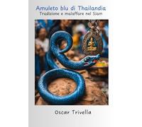 L'amuleto blu di Thailandia: Tradizione e malaffare nella terra del Siam