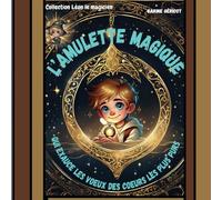 L'Amulette Magique: Qui exauce les voeux des coeurs les plus purs