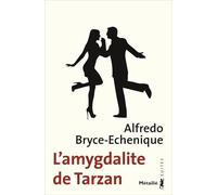L'Amygdalite de Tarzan - Alfredo Bryce Echenique - A.m. Metailie - broché - Roman