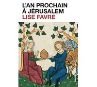 L'An prochain à Jérusalem - Lise Favre - In Folio - broché - Roman