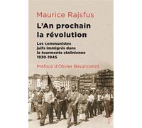 L'an prochain, la révolution Les communistes juifs immigrés dans la tourmente stalinienne (1930-1945) - Maurice Rajsfus - Du Detour - broché - Essai