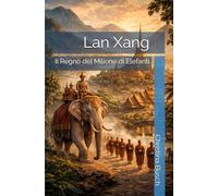 Lan Xang: Il Regno del Milione di Elefanti