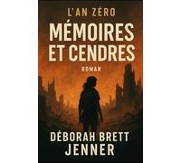 L'AN ZERO: Mémoires et Cendres