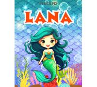Lana: Personalized Coloring Book For Lana: Theme: Mermaid | Perfect Birthday Gift For Lana | Ages: 4-8