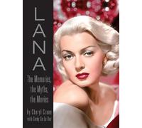 Lana Turner: The Memories, the Myths, the Movies