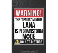 Lana: Warning The Genius Mind Of Lana Is In Brainstorm Mode - Lana Name Custom Gift Planner Calendar Notebook Journal